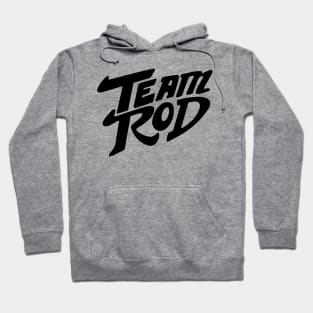 Team Rod Hoodie